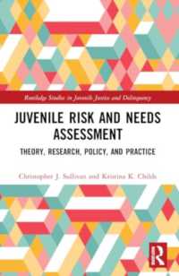 Juvenile Risk and Needs Assessment : Theory, Research, Policy, and Practice (Routledge Studies in Juvenile Justice and Delinquency)