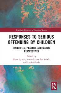 Responses to Serious Offending by Children : Principles, Practice and Global Perspectives (Routledge Frontiers of Criminal Justice)