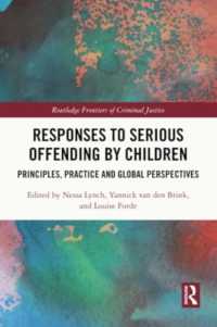 Responses to Serious Offending by Children : Principles, Practice and Global Perspectives (Routledge Frontiers of Criminal Justice)