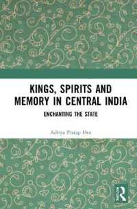 Kings, Spirits and Memory in Central India : Enchanting the State