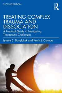 Treating Complex Trauma and Dissociation : A Practical Guide to Navigating Therapeutic Challenges （2ND）
