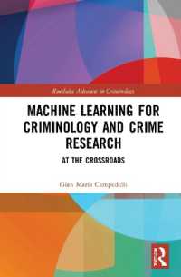 Machine Learning for Criminology and Crime Research : At the Crossroads (Routledge Advances in Criminology)