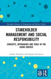 ステークホルダー管理と社会的責任<br>Stakeholder Management and Social Responsibility : Concepts, Approaches and Tools in the Covid Context (Routledge Advances in Management and Business Studies)
