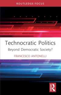 Technocratic Politics : Beyond Democratic Society? (Routledge Studies in Political Sociology)