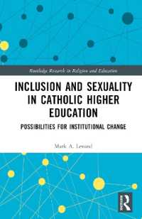 Inclusion and Sexuality in Catholic Higher Education : Possibilities for Institutional Change (Routledge Research in Religion and Education)