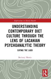 Understanding Contemporary Diet Culture through the Lens of Lacanian Psychoanalytic Theory : Eating the Lack (Explorations in Mental Health)