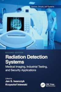 Radiation Detection Systems : Medical Imaging, Industrial Testing, and Security Applications (Devices, Circuits, and Systems) （2ND）