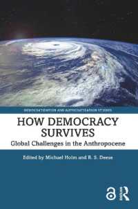 民主主義はいかに生き延びるか：人新世のグローバルな課題<br>How Democracy Survives : Global Challenges in the Anthropocene (Democratization and Autocratization Studies)