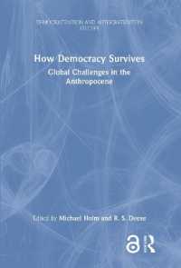 民主主義はいかに生き延びるか：人新世のグローバルな課題<br>How Democracy Survives : Global Challenges in the Anthropocene (Democratization and Autocratization Studies)