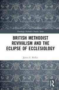 British Methodist Revivalism and the Eclipse of Ecclesiology (Routledge Methodist Studies Series)