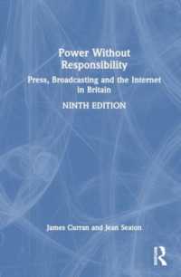 Power without Responsibility : Press, Broadcasting and the Internet in Britain （9TH）