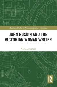 John Ruskin and the Victorian Woman Writer (Routledge Studies in Nineteenth Century Literature)