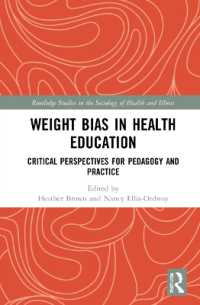 Weight Bias in Health Education : Critical Perspectives for Pedagogy and Practice (Routledge Studies in the Sociology of Health and Illness)