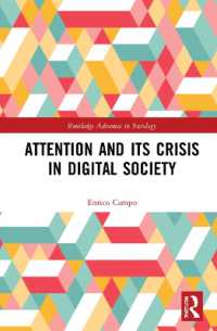 デジタル社会における注目とその危機<br>Attention and its Crisis in Digital Society (Routledge Advances in Sociology)