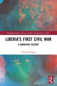 Liberia's First Civil War : A Narrative History (Routledge Studies in Peace, Conflict and Security in Africa)