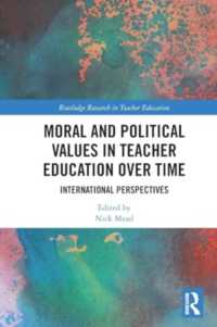 Moral and Political Values in Teacher Education over Time : International Perspectives (Routledge Research in Teacher Education)