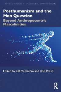 ポストヒューマニズムと男性問題<br>Posthumanism and the Man Question : Beyond Anthropocentric Masculinities (Routledge Advances in Feminist Studies and Intersectionality)