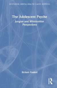 青年の精神：ユングとウィニコットの視座（新版）<br>The Adolescent Psyche : Jungian and Winnicottian Perspectives (Routledge Mental Health Classic Editions)