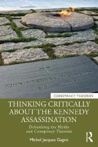 Thinking Critically about the Kennedy Assassination : Debunking the Myths and Conspiracy Theories (Conspiracy Theories)