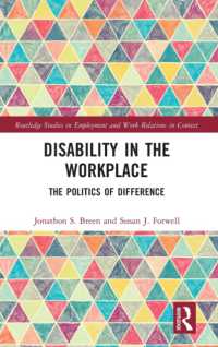 職場における障害：差異の政治学<br>Disability in the Workplace : The Politics of Difference (Routledge Studies in Employment and Work Relations in Context)