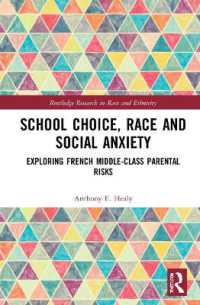 School Choice, Race and Social Anxiety : Exploring French Middle-Class Parental Risks (Routledge Research in Race and Ethnicity)