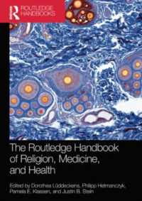 ラウトレッジ版　宗教・医学・保健ハンドブック<br>The Routledge Handbook of Religion, Medicine, and Health (Routledge Handbooks in Religion)