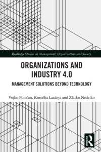 Organizations and Industry 4.0 : Management Solutions Beyond Technology (Routledge Studies in Management, Organizations and Society)