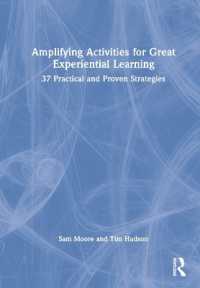 Amplifying Activities for Great Experiential Learning : 37 Practical and Proven Strategies