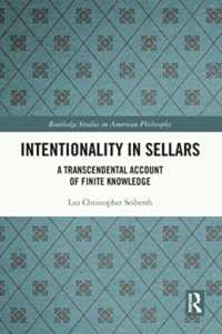 Intentionality in Sellars : A Transcendental Account of Finite Knowledge (Routledge Studies in American Philosophy)