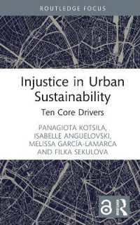 Injustice in Urban Sustainability : Ten Core Drivers (Routledge Equity, Justice and the Sustainable City series)