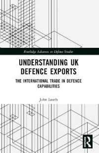 Understanding UK Defence Exports : The International Trade in Defence Capabilities (Routledge Advances in Defence Studies)