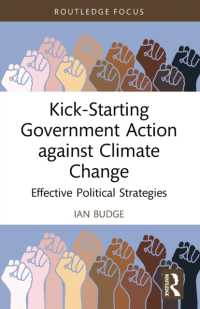 Kick-Starting Government Action against Climate Change : Effective Political Strategies (Routledge Advances in Climate Change Research)