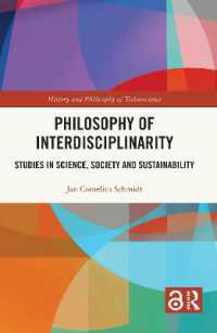 Philosophy of Interdisciplinarity : Studies in Science, Society and Sustainability (History and Philosophy of Technoscience)
