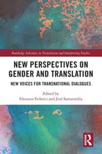 New Perspectives on Gender and Translation : New Voices for Transnational Dialogues (Routledge Advances in Translation and Interpreting Studies)