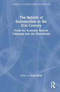 The Rebirth of Antisemitism in the 21st Century : From the Academic Boycott Campaign into the Mainstream (Studies in Contemporary Antisemitism)