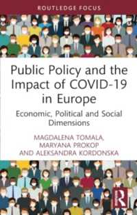 Public Policy and the Impact of COVID-19 in Europe : Economic, Political and Social Dimensions (Routledge Focus on Economics and Finance)