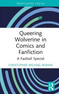 Queering Wolverine in Comics and Fanfiction : A Fastball Special (Routledge Focus on Gender, Sexuality, and Comics)