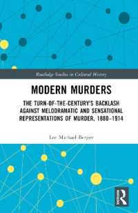 １９世紀末の殺人事件の表象<br>Modern Murders : The Turn-of-the-Century's Backlash against Melodramatic and Sensational Representations of Murder, 1880-1914 (Routledge Studies in Cultural History)