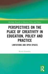 Perspectives on the Place of Creativity in Education, Policy and Practice : Limitations and Open Spaces (Routledge Research in Education Policy and Politics)