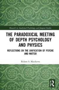 The Paradoxical Meeting of Depth Psychology and Physics : Reflections on the Unification of Psyche and Matter (Research in Analytical Psychology and Jungian Studies)