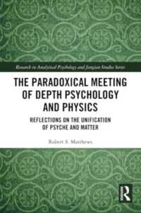 The Paradoxical Meeting of Depth Psychology and Physics : Reflections on the Unification of Psyche and Matter (Research in Analytical Psychology and Jungian Studies)