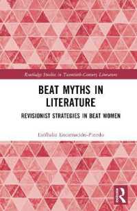 Beat Myths in Literature : Revisionist Strategies in Beat Women (Routledge Studies in Twentieth-century Literature)