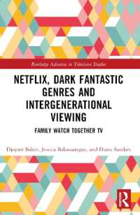 Netflix, Dark Fantastic Genres and Intergenerational Viewing : Family Watch Together TV (Routledge Advances in Television Studies)