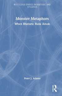 モンスター・メタファー：レトリックが暴走するとき<br>Monster Metaphors : When Rhetoric Runs Amok (Routledge Studies in Rhetoric and Stylistics)