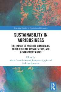 Sustainability in Agribusiness : The Impact of Societal Challenges, Technological Advancements, and Development Goals (Routledge Studies in Agricultural Economics)