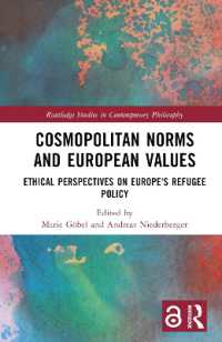 Cosmopolitan Norms and European Values : Ethical Perspectives on Europe's Refugee Policy (Routledge Studies in Contemporary Philosophy)
