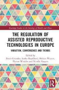 The Regulation of Assisted Reproductive Technologies in Europe : Variation, Convergence and Trends (Routledge Studies in the Sociology of Health and Illness)