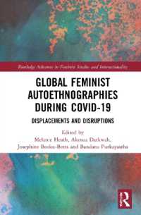 COVID-19下の世界のフェミニスト・オートエスノグラフィー<br>Global Feminist Autoethnographies during COVID-19 : Displacements and Disruptions (Routledge Advances in Feminist Studies and Intersectionality)
