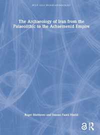 イラン考古学<br>The Archaeology of Iran from the Palaeolithic to the Achaemenid Empire (Routledge World Archaeology)