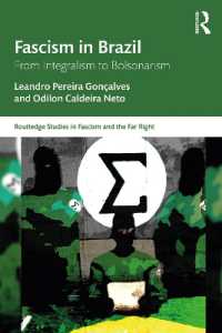 ブラジルのファシズム：統合主義からボルソナーロ主義へ<br>Fascism in Brazil : From Integralism to Bolsonarism (Routledge Studies in Fascism and the Far Right)